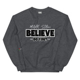 LXVI Believe? Unisex Sweatshirt
