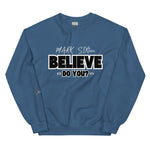 LXVI Believe? Unisex Sweatshirt