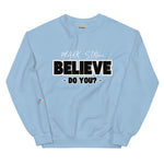 LXVI Believe? Unisex Sweatshirt