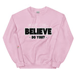 LXVI Believe? Unisex Sweatshirt