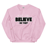 LXVI Believe? Unisex Sweatshirt