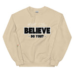 LXVI Believe? Unisex Sweatshirt